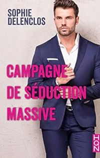 Sophie Delenclos - Campagne de séduction massive