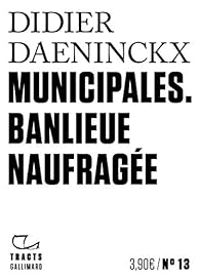 Couverture du livre Municipales - Banlieue naufragée - Didier Daeninckx