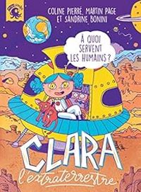 Couverture du livre Clara l'extraterrestre  - Martin Page - Coline Pierre