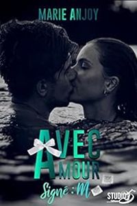 Couverture du livre Avec amour, signé : M - Marie Anjoy