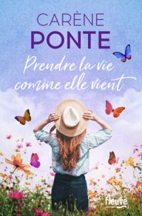 Couverture du livre Prendre la vie comme elle vient - Carene Ponte