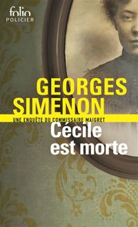 Georges Simenon - Cécile est morte