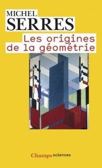 Couverture du livre Les origines de la géométrie - Michel Serres