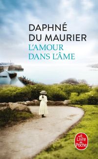 Couverture du livre L'Amour dans l'âme - Daphne Du Maurier