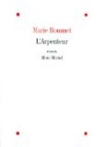 Marie Rouanet - L'Arpenteur