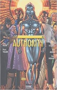 Mark Millar - Gary Erskine - Alex Nikolavitch - Arthur Adams - Tom Peyer - Dustin Nguyen - The Authority