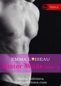 Emma Loiseau - Mister Wilde Tome 4 [Spicy]