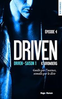 Couverture du livre Driven - Saison 1, Episode 4 - K Bromberg