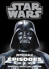 Couverture du livre Intégrale Trilogie Fondatrice Star Wars / 4-5-6 - George Lucas - James Kahn - Donald F Glut