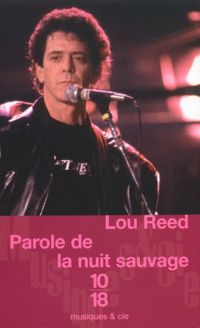 Couverture du livre Parole de la nuit sauvage - Lou Reed