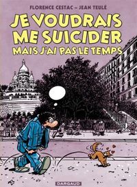 Jean Teulé - Florence Cestac(Illustrations) - Je voudrais me suicider mais j'ai pas le temps