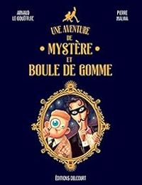 Couverture du livre Une aventure de Mystère et Boule de Gomme - Arnaud Le Goufflec - Pierre Malma