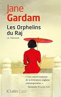 Jane Gardam - Les orphelins du Raj - Intégrale