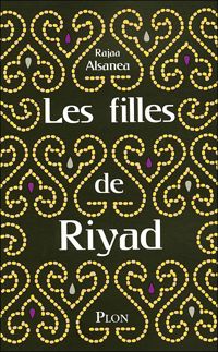 Couverture du livre Les filles de Riyad - Rajaa Alsanea