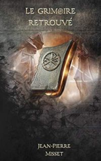 Couverture du livre Le grimoire retrouvé - Jean Pierre Misset