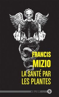 F. Mizio - La santé par les plantes