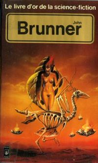 John Brunner - Le livre d'or de la science-fiction : John Brunner