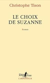 Couverture du livre Le choix de Suzanne - Christophe Tison