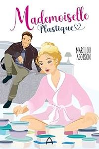 Couverture du livre Mademoiselle Plastique - Marilou Addison