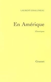 Laurent Chalumeau - En Amérique