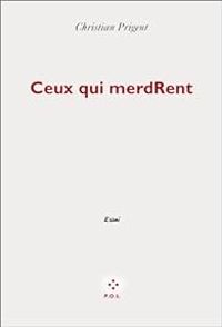 Couverture du livre Ceux qui merdRent - Christian Prigent