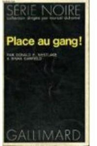 Couverture du livre Place au gang ! - Donald E Westlake - Brian Garfield