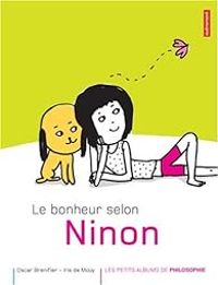 Couverture du livre Le bonheur selon Ninon - Oscar Brenifier - Iris De Mouy