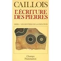 Roger Caillois - L'écriture des pierres