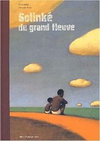 Couverture du livre Solinké du grand fleuve - Anne Jonas - Francois Roca - Anne Jonaz