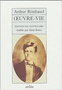 Arthur Rimbaud - Oeuvre-vie - Edition du centenaire