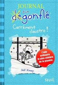 Jeff Kinney - Journal d'un dégonflé - tome 6 Carrément Claustro 