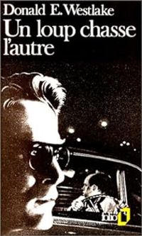 Couverture du livre Un loup chasse l'autre - Donald E Westlake