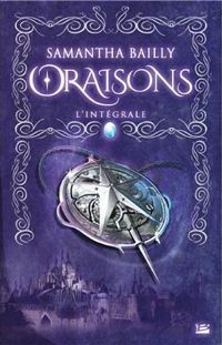 Couverture du livre Oraisons - L'intégrale - Samantha Bailly