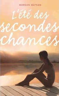 Couverture du livre L'été des secondes chances - Morgan Matson