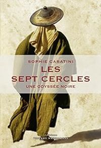 Couverture du livre Les sept cercles : Une odyssée noire - Sophie Caratini