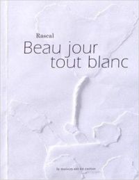 Couverture du livre Beau jour tout blanc - Rascal 