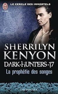 Couverture du livre La prophétie des songes - Sherrilyn Kenyon