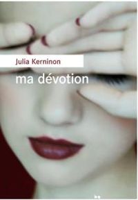 Couverture du livre Ma dévotion - Julia Kerninon