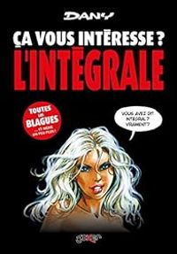 Couverture du livre Ça vous intéresse ? - Intégrale - Dany 