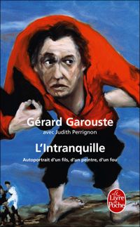 Couverture du livre L'Intranquille - Gerard Garouste