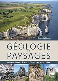 Couverture du livre Géologie et paysages - Francois Michel