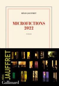 Regis Jauffret - Microfictions 2022