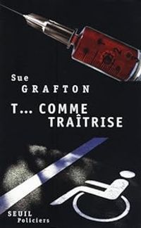 Sue Grafton - T comme Traîtrise