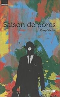 Gary Victor - Saison de porcs