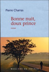 Couverture du livre Bonne nuit, doux prince - Pierre Charras