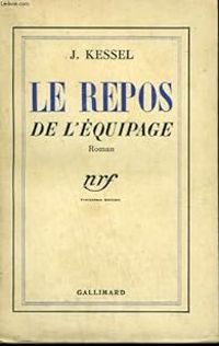 Couverture du livre Le repos de l'équipage - Joseph Kessel