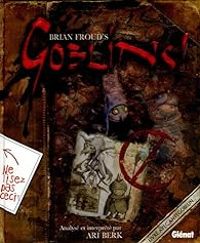 Brian Froud - Ari Berk - Goblins ! 