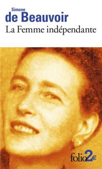 Couverture du livre La Femme indépendante - Simone De Beauvoir