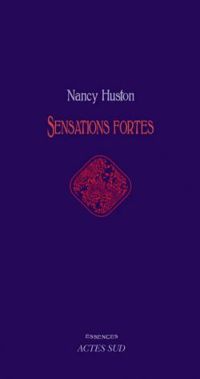 Nancy Huston - Sensations fortes