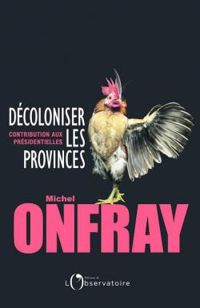 Couverture du livre Décoloniser les provinces  - Michel Onfray